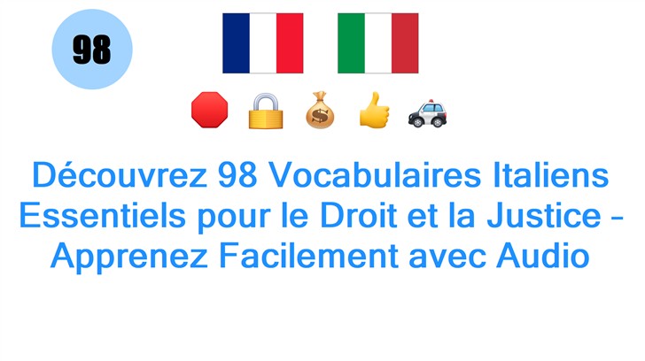 Découvrez 98 Vocabulaires Italiens Essentiels pour le Droit et la Justice – Apprenez Facilement avec Audio